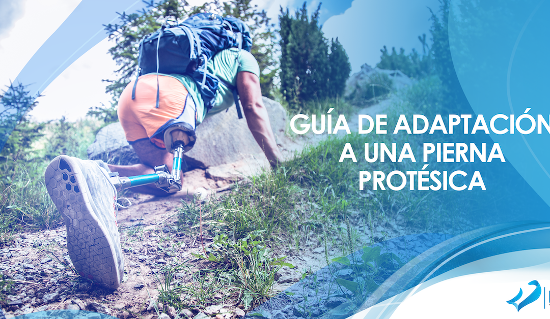 Adaptación a una pierna protésica: Guía completa para nuevos usuarios